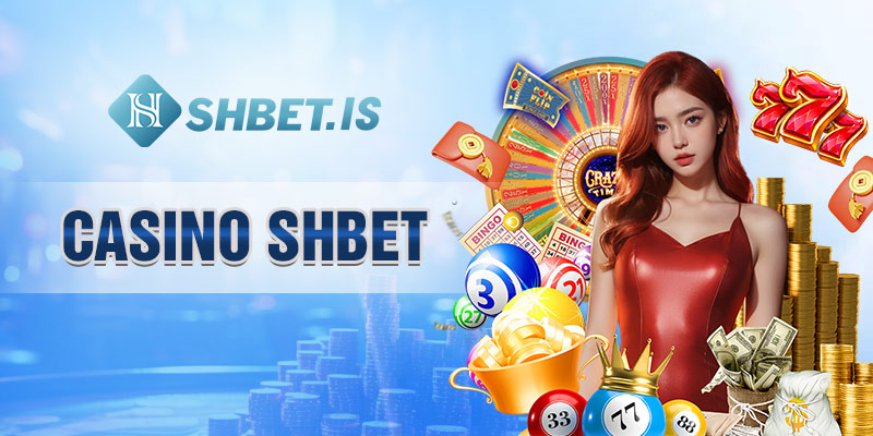 Giới thiệu về sảnh casino SHBET