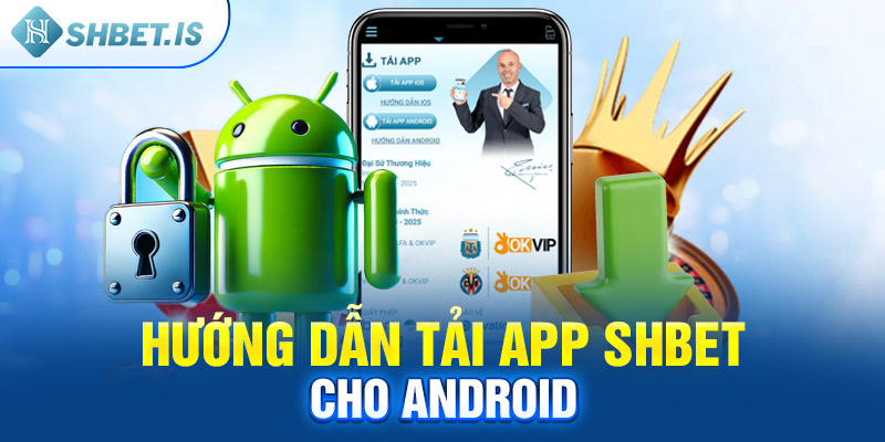 Hướng dẫn tải app SHBET cho android