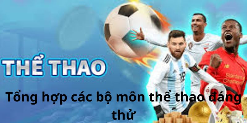 Tổng hợp các bộ môn thể thao đáng thử